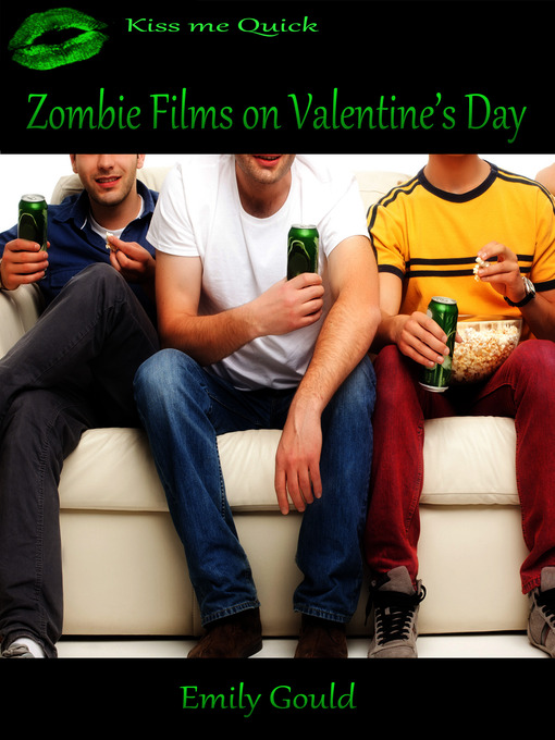 Title details for Zombie Films on Valentine's Day by Emily Gould - Available